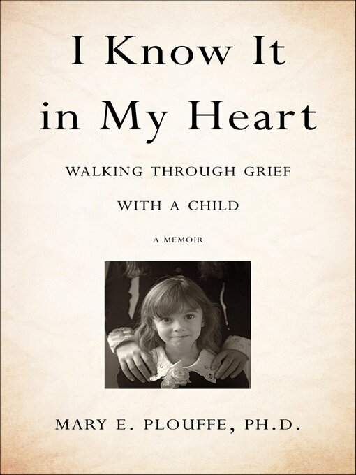 Title details for I Know It in My Heart by Mary E. Plouffe - Available